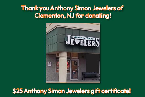Thank you Anthony Simon Jewelers of Clementon, NJ for donating! $25 Anthony Simon Jewelers gift certificate!